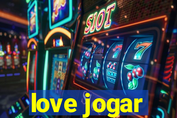 love jogar